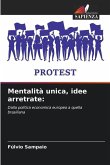 Mentalità unica, idee arretrate: