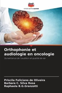 Orthophonie et audiologie en oncologie - Feliciano de Oliveira, Priscila;C. Silva Rosa, Barbara;B.G.Granzotti, Raphaela