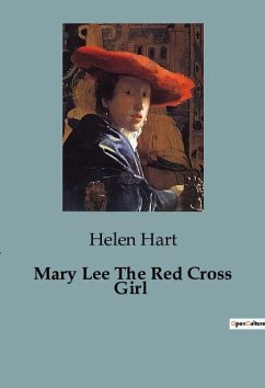 Mary Lee The Red Cross Girl - Hart, Helen