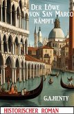 Der Löwe von San Marco kämpft: Historischer Roman (eBook, ePUB)