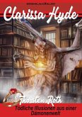 Clarissa Hyde: Band 17 - Tödliche Illusionen aus einer Dämonenwelt (eBook, ePUB)