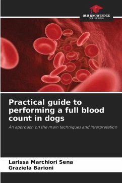 Practical guide to performing a full blood count in dogs - Marchiori Sena, Larissa;Barioni, Graziela