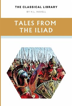 Tales from the Iliad - Havell, H. L.