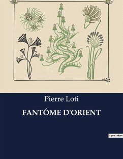 FANTÔME D'ORIENT - Loti, Pierre