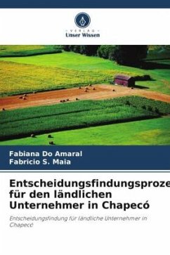 Entscheidungsfindungsprozess für den ländlichen Unternehmer in Chapecó - Do Amaral, Fabiana;Maia, Fabricio S.