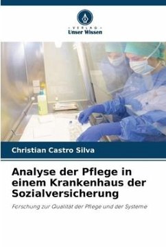 Analyse der Pflege in einem Krankenhaus der Sozialversicherung - Castro Silva, Christian