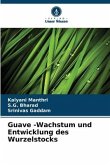 Guave -Wachstum und Entwicklung des Wurzelstocks