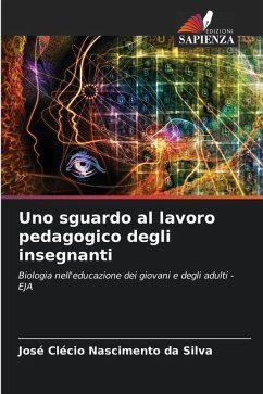 Uno sguardo al lavoro pedagogico degli insegnanti - Nascimento da Silva, José Clécio