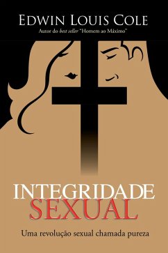 Integridade sexual (eBook, ePUB) - Cole, Edwin Louis