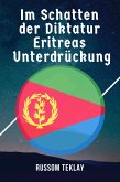 Im Schatten der Diktatur Eritreas Unterdrückung (eBook, ePUB)