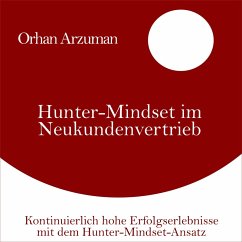 Hunter-Mindset im Neukundenvertrieb (MP3-Download) - Arzuman, Orhan