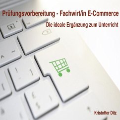 Prüfungsvorbereitung - Fachwirt/in E-Commerce (MP3-Download) - Ditz, Kristoffer