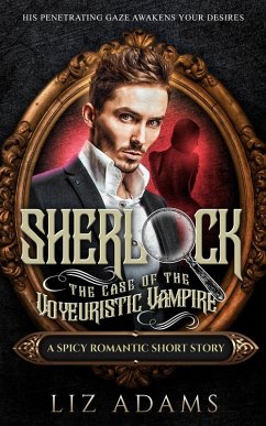 Sherlock, the Case of the Voyeuristic Vampire (The Casebook of a Salacious Sleuth, #4) (eBook, ePUB) - Adams, Liz