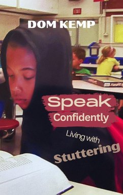 Speak Confidently Living with Stuttering (eBook, ePUB) - Kemp, Dom