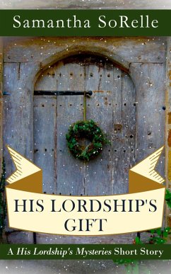 Cover His Lordship's Gift (His Lordship's Mysteries) (eBook, ePUB)