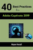 40 Best Practices for Adobe Captivate 2019 (eBook, ePUB)