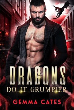 Cover Dragons Do It Grumpier (Dragon Shifters Do It, #4) (eBook, ePUB)