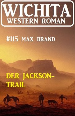 Der Jackson-Trail: Wichita Western Roman 115 (eBook, ePUB) - Brand, Max
