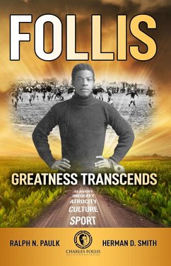 Follis: Greatness Transcends (eBook, ePUB) - Paulk, Ralph N.; Smith, Herman; Smith, Duane