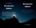 Revolución Hábito: El Poder de los Hábitos en la Configuración de Nuestras Vidas (eBook, ePUB)