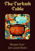 The Turkish Table: Recipes from Sen Lezzet Bistro (eBook, ePUB)