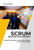 Scrum Release Management: Successful Combination of Scrum, Lean Startup, and User Story Mapping (eBook, ePUB)