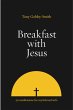 Breakfast with Jesus: Fifty Meditations... - Bild 1