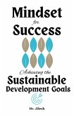 Mindset for Success: Achieving the Sustainable Development Goals (Self Help) (eBook, ePUB)