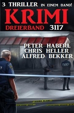 Krimi Dreierband 3117 (eBook, ePUB) - Bekker, Alfred; Haberl, Peter; Heller, Chris