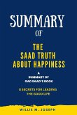 Summary of The Saad Truth about Happiness By Gad Saad: 8 Secrets for Leading the Good Life (eBook, ePUB)