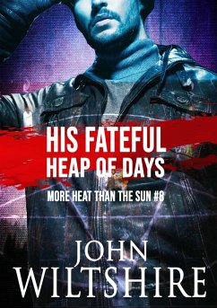 His Fateful Heap of Days (eBook, ePUB) - Wiltshire, John