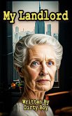 My Landlord (The Landlord Saga, #1) (eBook, ePUB) My Landlord (The Landlord Saga, #1) (eBook, ePUB)