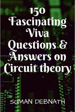 150 Fascinating Viva Questions & Answers on Circuit theory. (eBook, ePUB) - Debnath, Suman