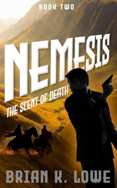 The Scent of Death (Nemesis, #2) (eBook, ePUB) - Lowe, Brian K.