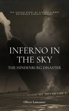 Inferno in the Sky: The Hindenburg Disaster (eBook, ePUB) - Lancaster, Oliver