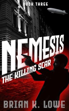 The Killing Scar (Nemesis, #3) (eBook, ePUB) - Lowe, Brian K.