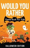 Would You Rather Game Book For Kids: Halloween Edition (eBook, ePUB)