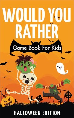 Would You Rather Game Book For Kids: Halloween Edition (eBook, ePUB) - Bob, Uncle
