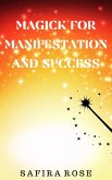 Magick for Manifestation and Success (eBook, ePUB)