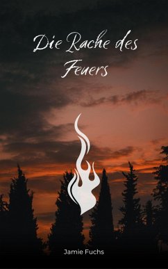 Die Rache des Feuers (eBook, ePUB) - Fuchs, Jamie