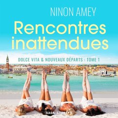 Dolce Vita & nouveaux départs, Tome 1 : Rencontres inattendues (MP3-Download) - Amey, Ninon