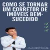 Como se Tornar um Corretor de Imóveis Bem-Sucedido (MP3-Download)