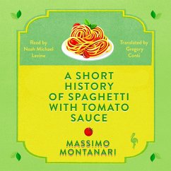 A Short History of Spaghetti with Tomato Sauce (MP3-Download) - Montanari, Massimo