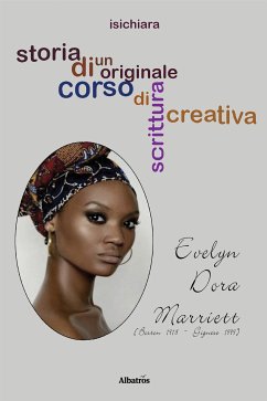 Storia di un originale corso di scrittura creativa - Evelyn Dora Marriett (eBook, ePUB) - Isichiara
