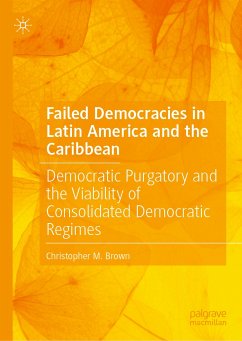 Failed Democracies in Latin America and the Caribbean (eBook, PDF) - Brown, Christopher M.