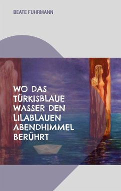 Wo das türkisblaue Wasser den lilablauen Abendhimmel berührt (eBook, ePUB)