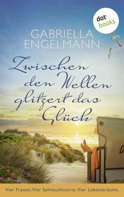 Zwischen den Wellen glitzert das Glück (eBook, ePUB) - Engelmann, Gabriella