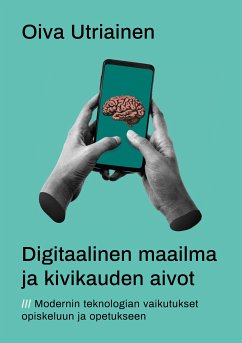 Digitaalinen maailma ja kivikauden aivot (eBook, ePUB) - Utriainen, Oiva
