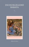 Dschungelkind Babaya (eBook, ePUB) Dschungelkind Babaya (eBook, ePUB)