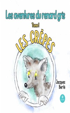 Les aventures du renard gris - Tome 1 (eBook, ePUB) - Berté, Jacques